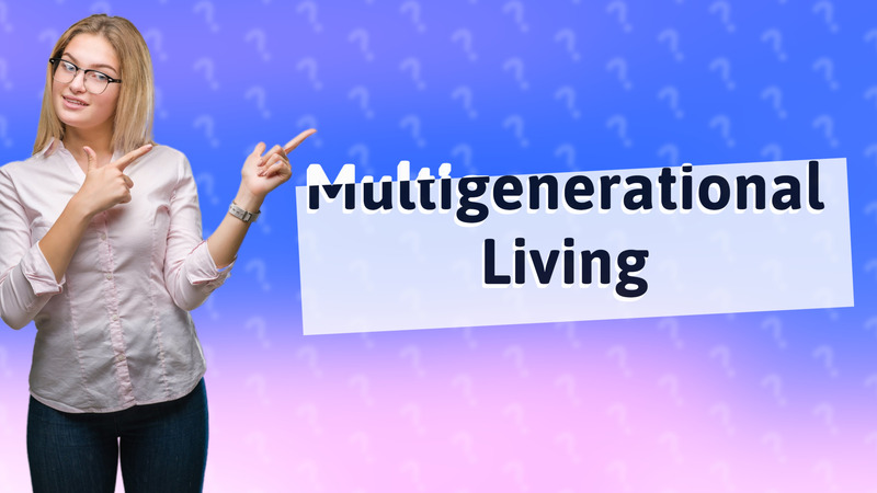 Multigenerational Living