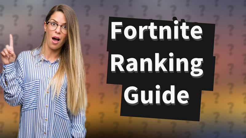 Fortnite Ranking Guide