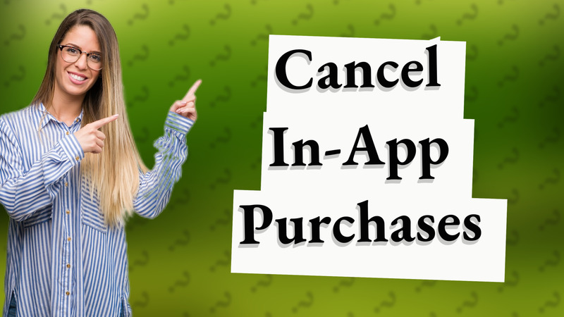 Cancel In-App Purchases