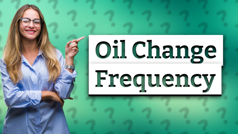Oil Change Frequency
