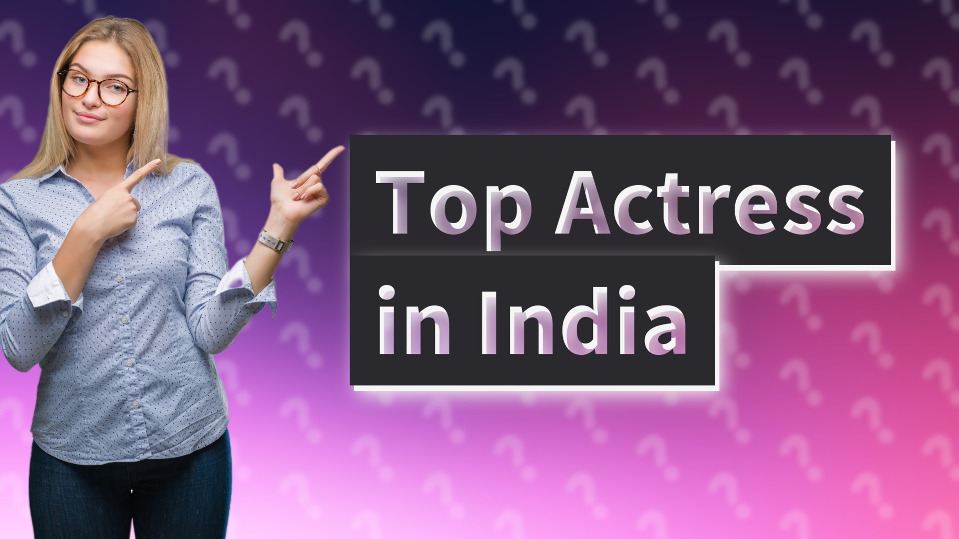 Top Actress in India