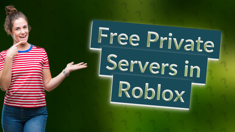 Free Private Servers in Roblox