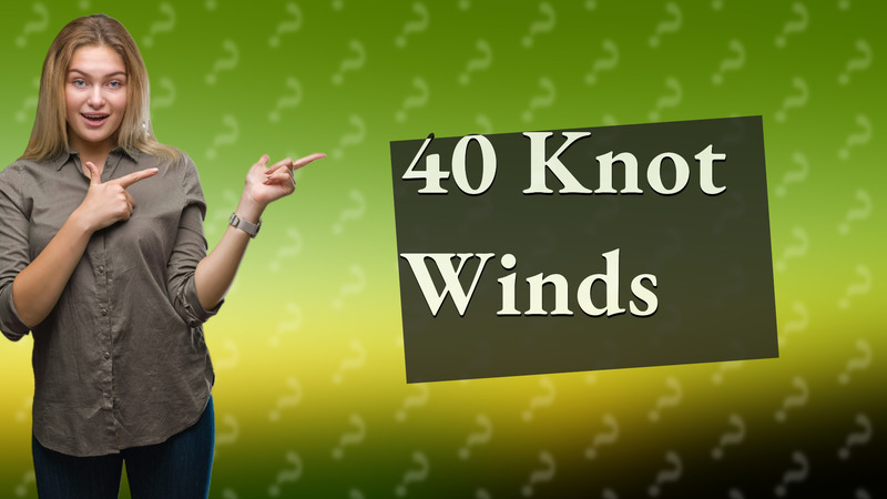 40 Knot Winds