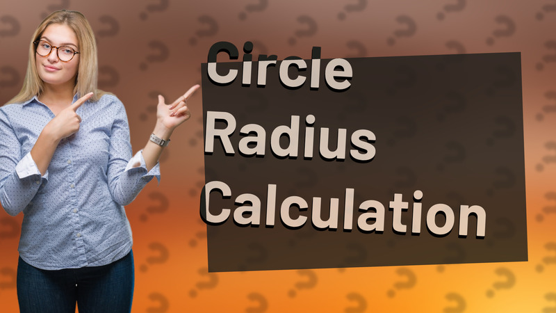 Circle Radius Calculation