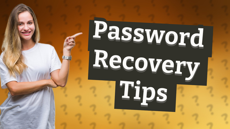Password Recovery Tips