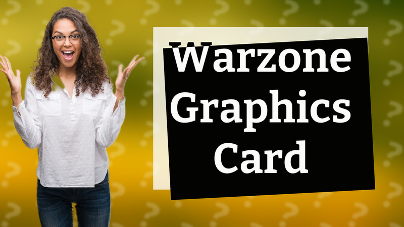 Warzone Graphics Card