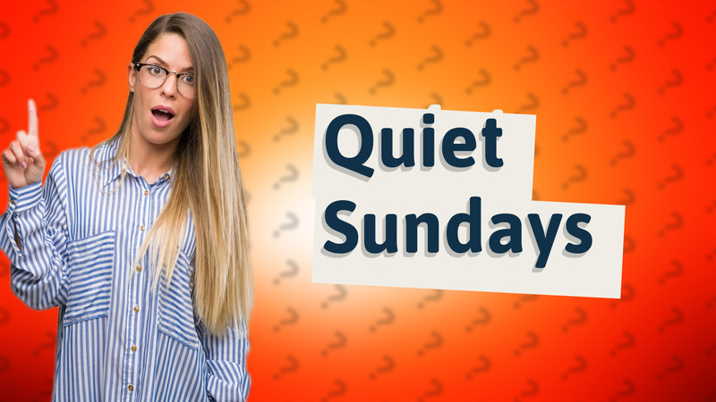 Quiet Sundays