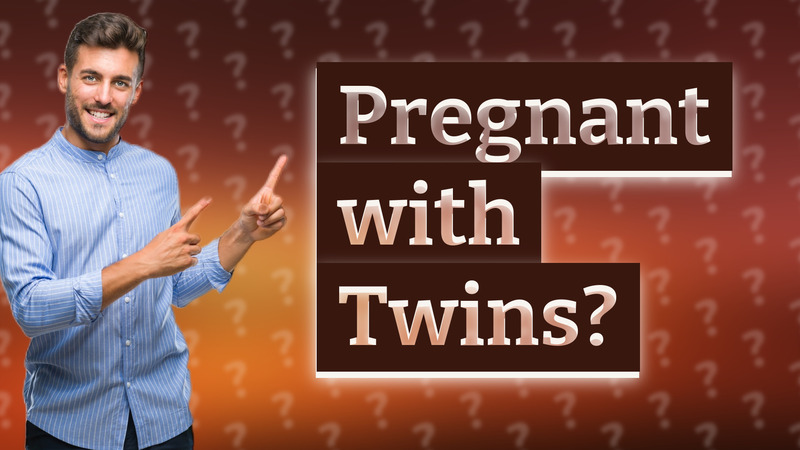 Pregnant with Twins?