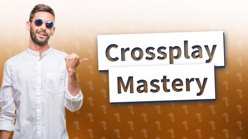 Crossplay Mastery