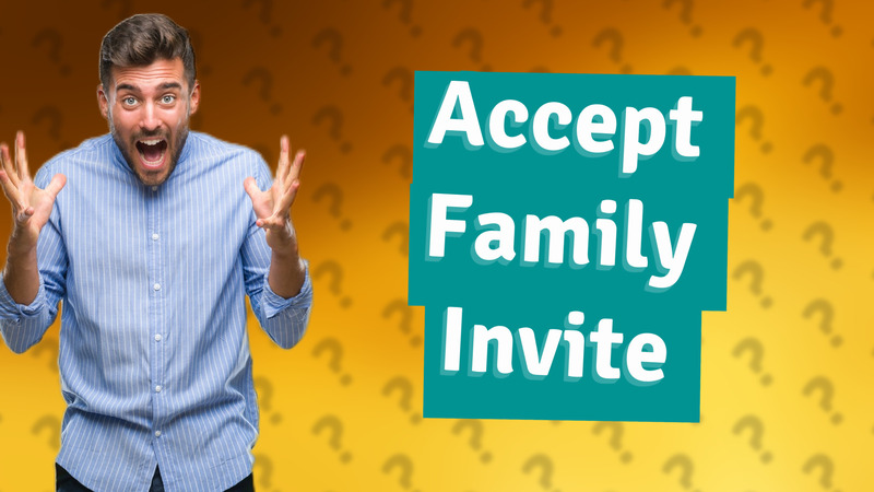 Accept Family Invite