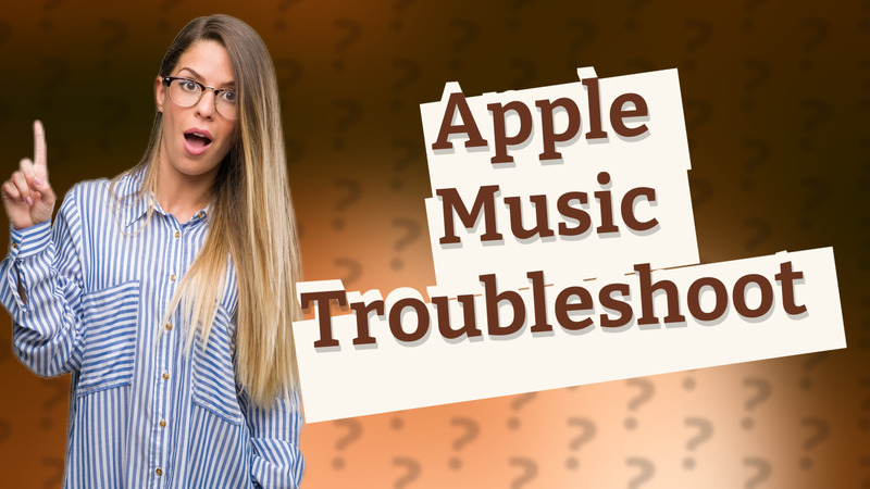 Apple Music Troubleshoot