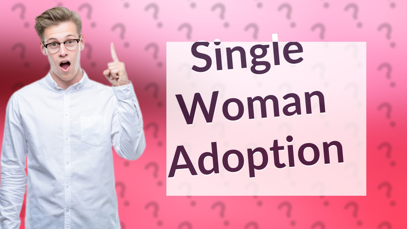 Single Woman Adoption