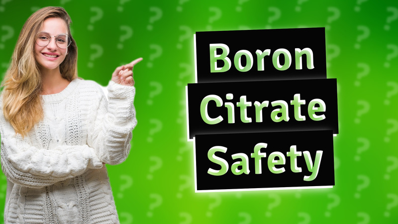 Boron Citrate Safety
