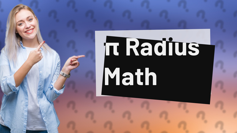 π Radius Math