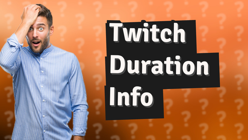 Twitch Duration Info