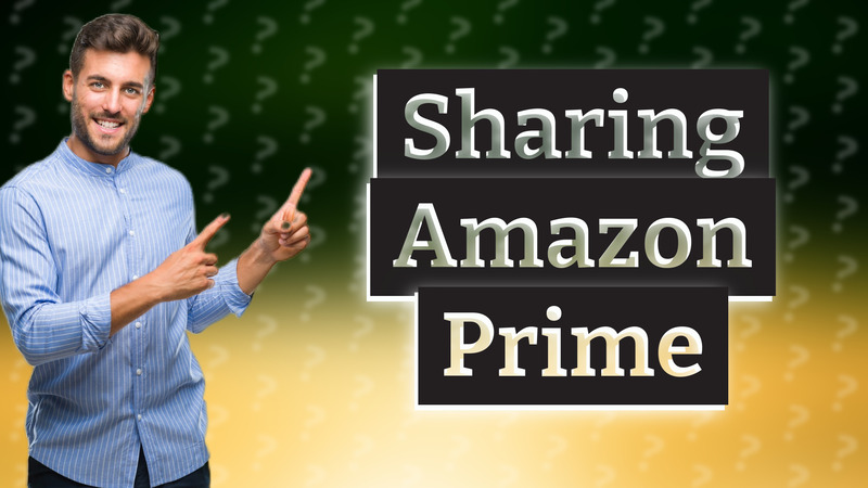 Sharing Amazon Prime