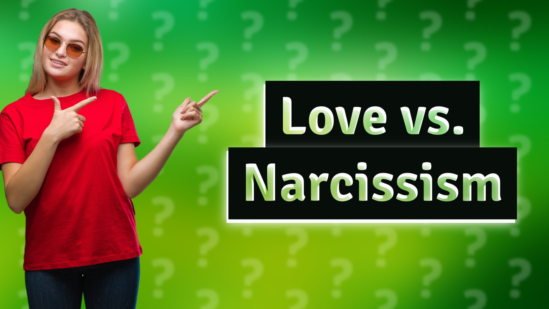 Love vs. Narcissism
