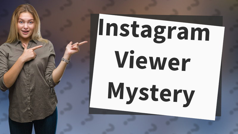 Instagram Viewer Mystery