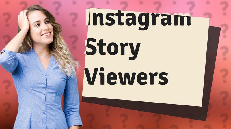 Instagram Story Viewers