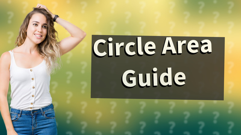 Circle Area Guide