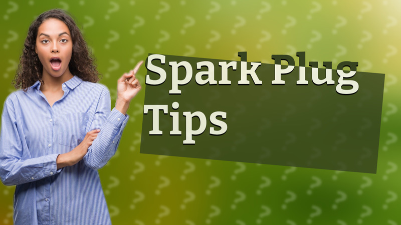 Spark Plug Tips