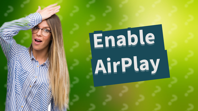 Enable AirPlay
