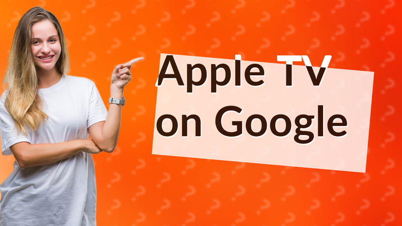Apple TV on Google