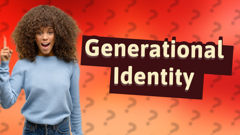 Generational Identity