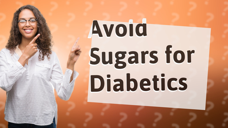 Avoid Sugars for Diabetics