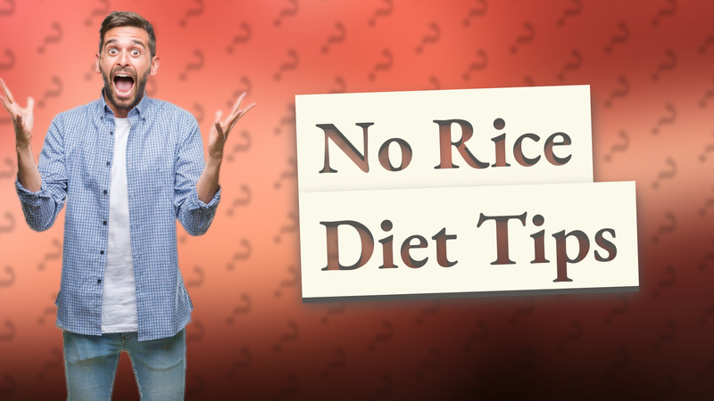 No Rice Diet Tips