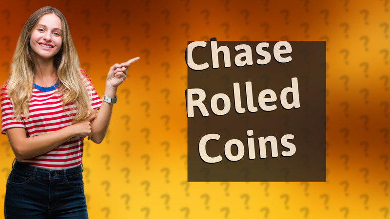 Chase Rolled Coins