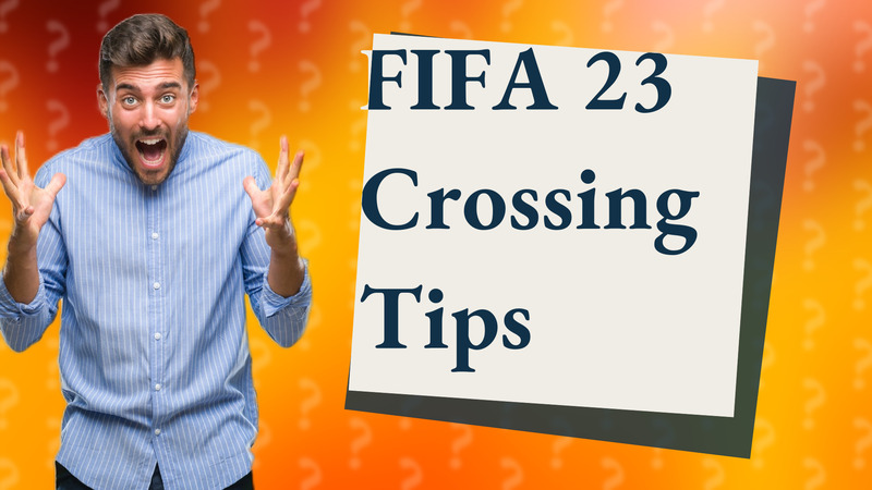 FIFA 23 Crossing Tips