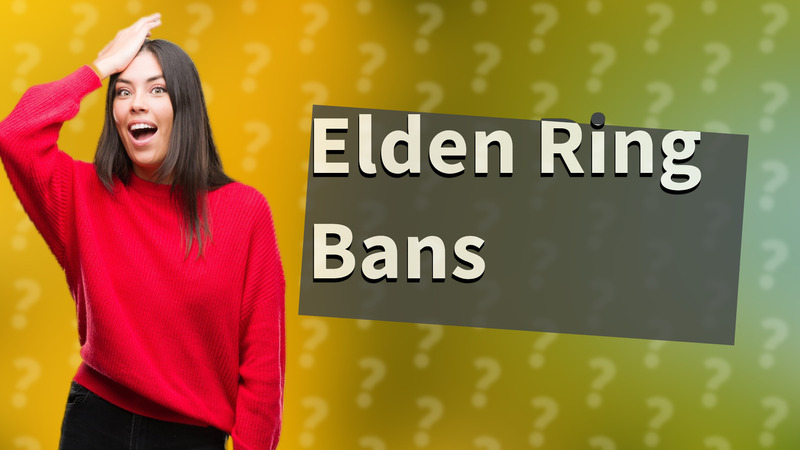 Elden Ring Bans