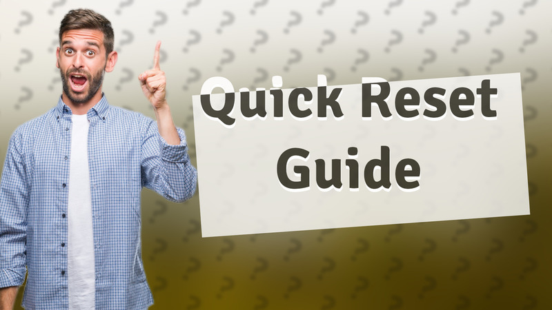 Quick Reset Guide