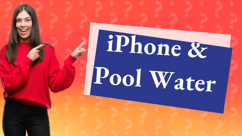 iPhone & Pool Water