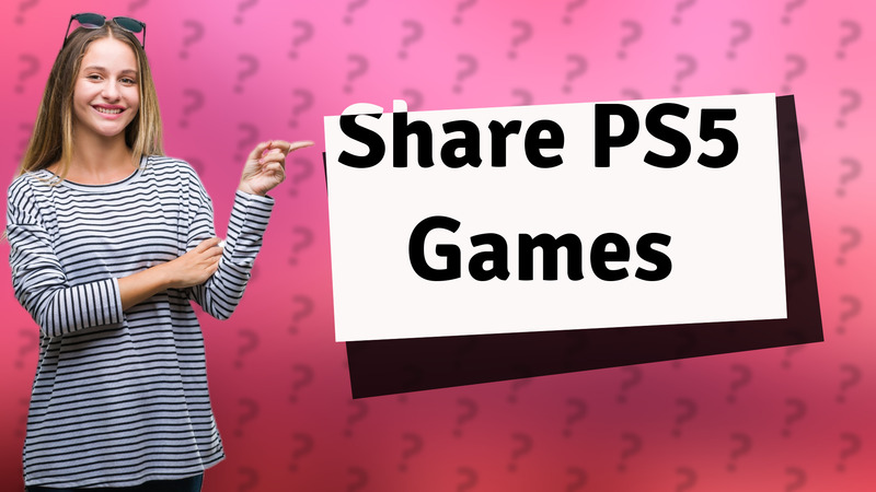 Share PS5 Games