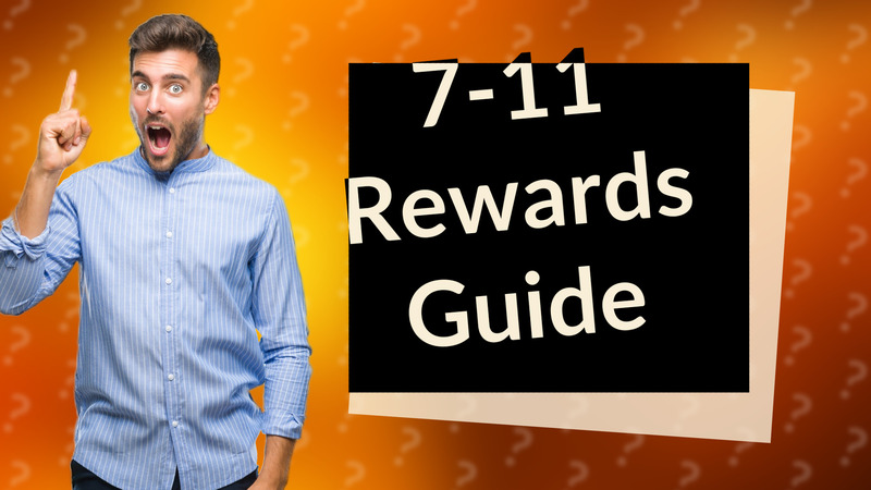 7-11 Rewards Guide