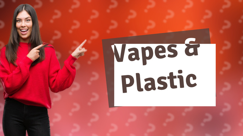 Vapes & Plastic