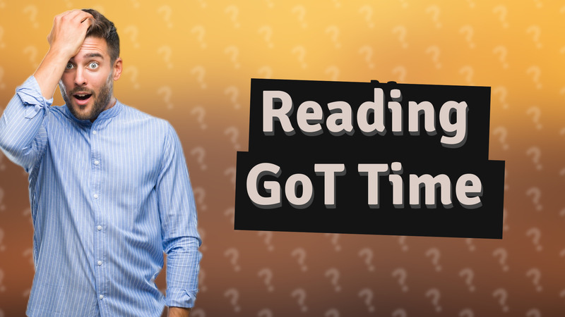 Reading GoT Time