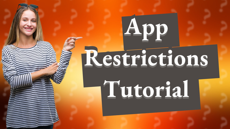 App Restrictions Tutorial