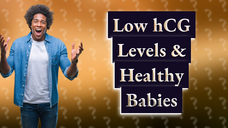 Low hCG Levels & Healthy Babies