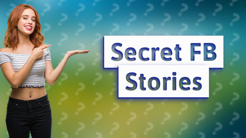 Secret FB Stories
