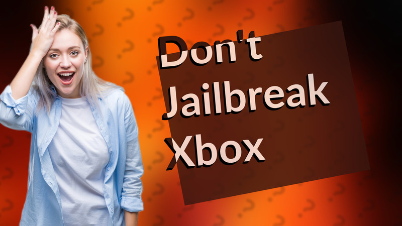 Don't Jailbreak Xbox