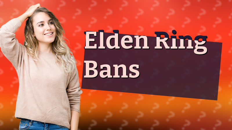 Elden Ring Bans