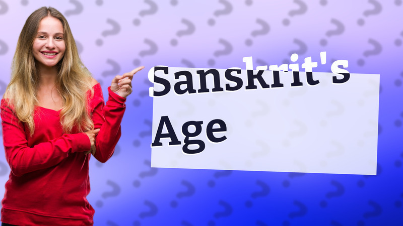 Sanskrit's Age
