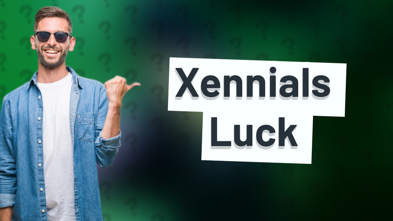 Xennials Luck