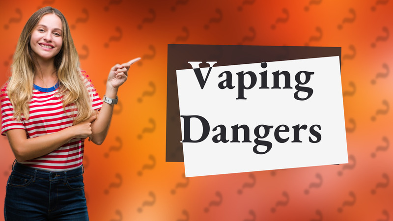 Vaping Dangers