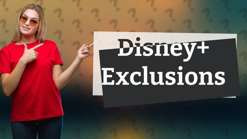 Disney+ Exclusions
