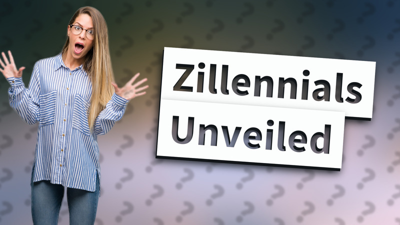 Zillennials Unveiled