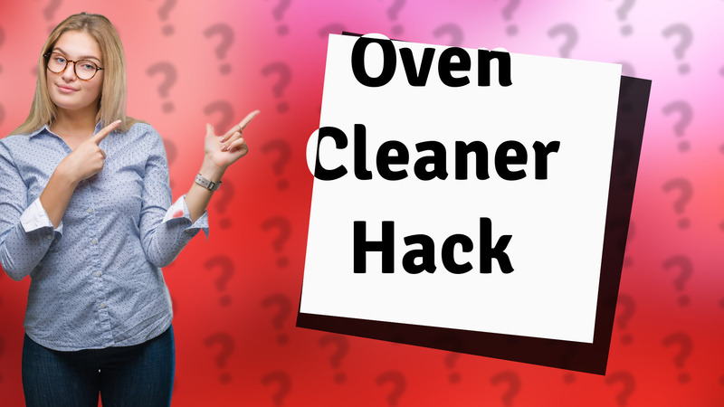 Oven Cleaner Hack